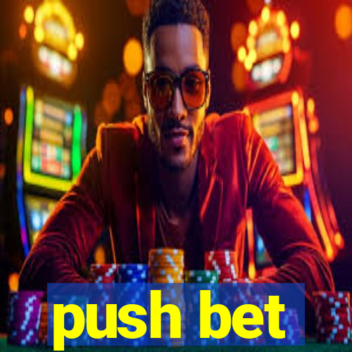 push bet