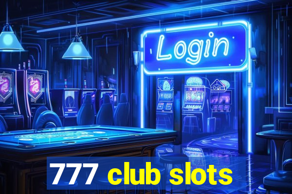 777 club slots