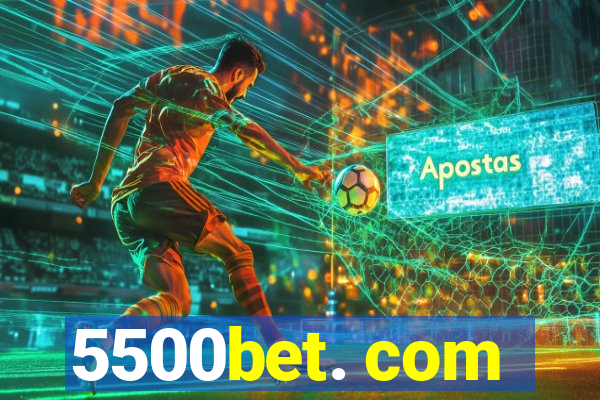 5500bet. com