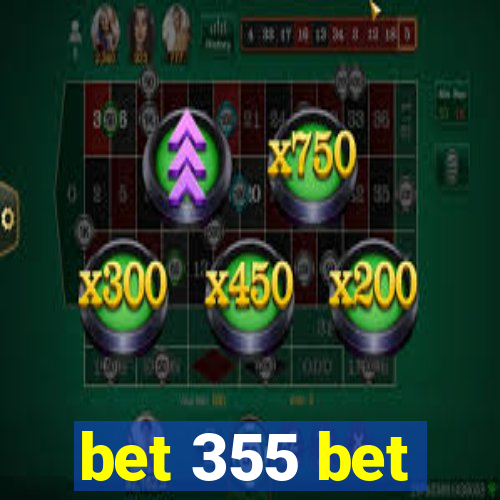 bet 355 bet