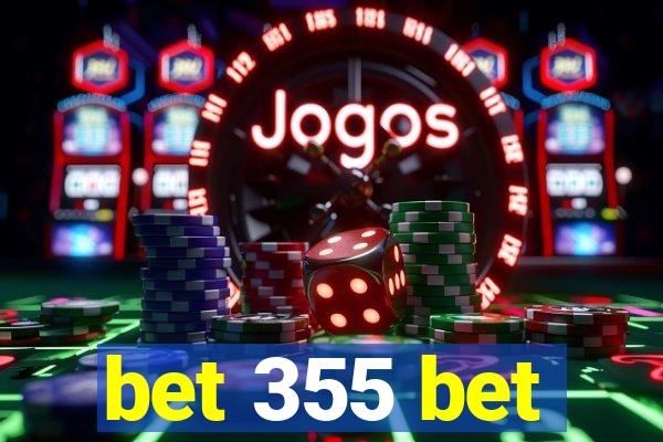 bet 355 bet