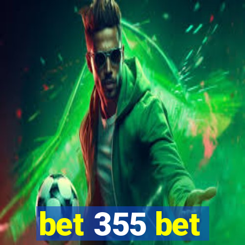 bet 355 bet