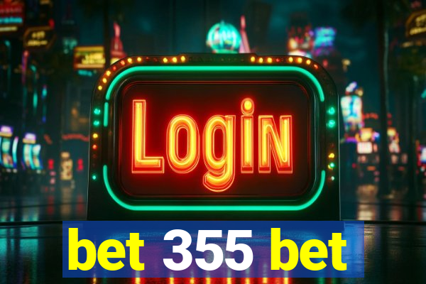 bet 355 bet