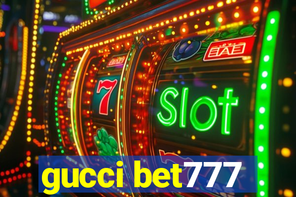 gucci bet777