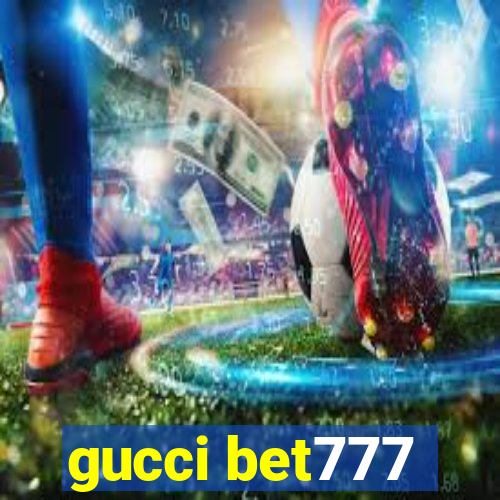 gucci bet777