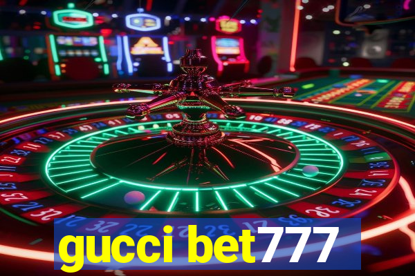 gucci bet777