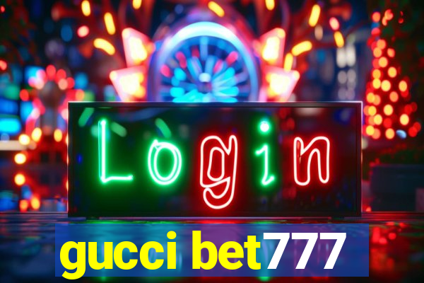 gucci bet777