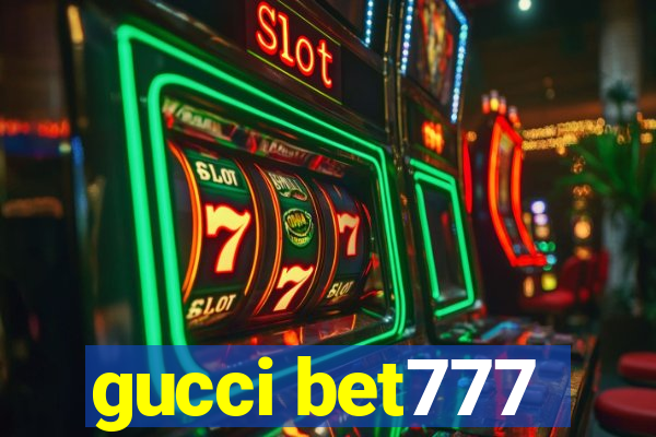 gucci bet777