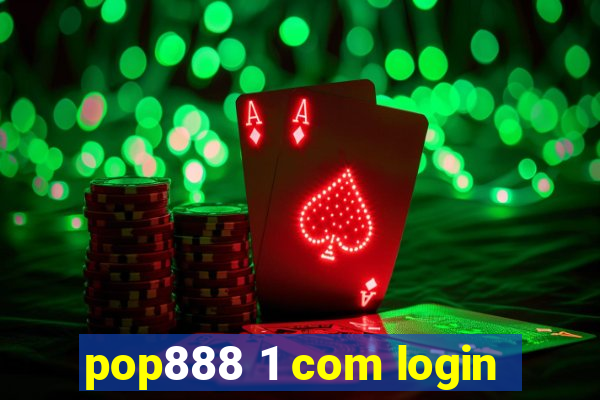 pop888 1 com login