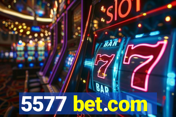 5577 bet.com