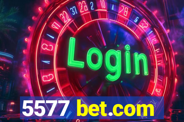 5577 bet.com