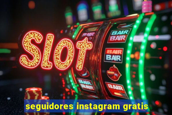 seguidores instagram gratis