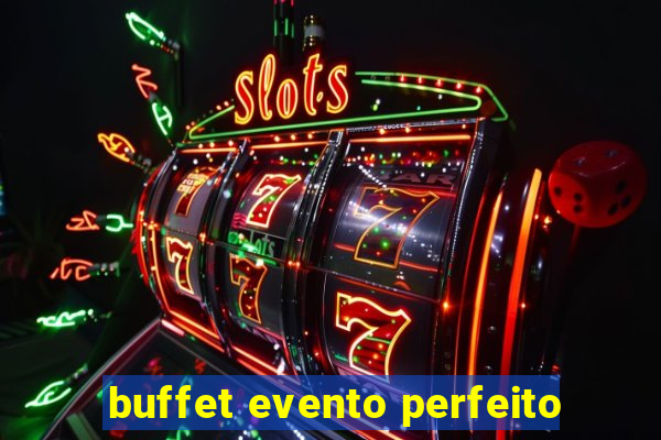 buffet evento perfeito