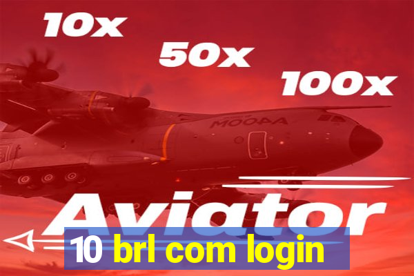 10 brl com login