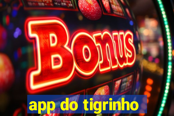 app do tigrinho