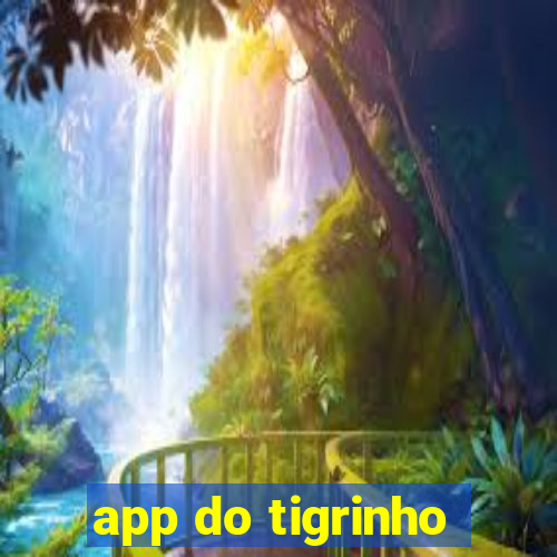 app do tigrinho