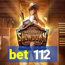 bet 112