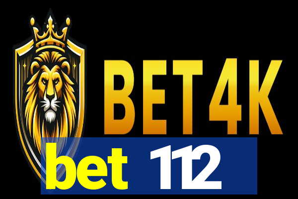 bet 112