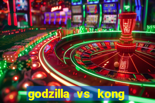 godzilla vs kong filme completo dublado topflix