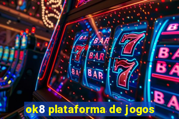 ok8 plataforma de jogos