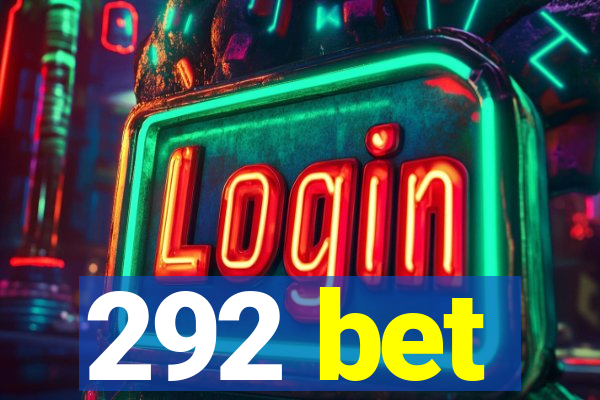 292 bet