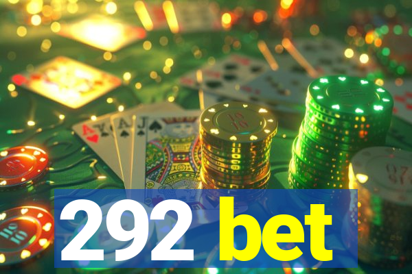 292 bet