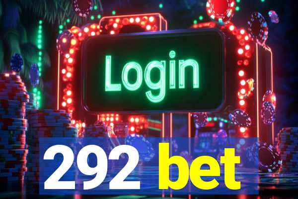 292 bet