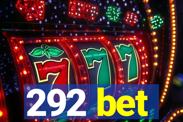 292 bet