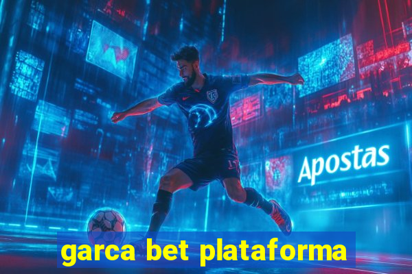 garca bet plataforma