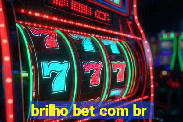 brilho bet com br