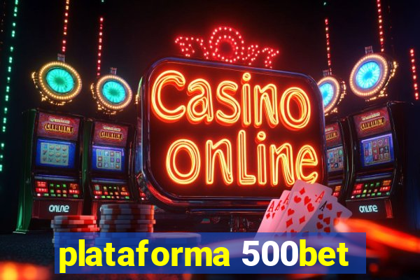 plataforma 500bet