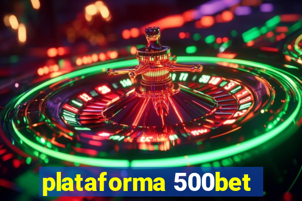 plataforma 500bet