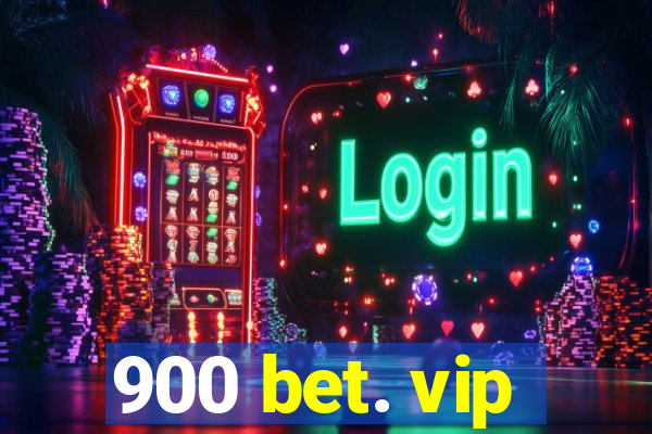 900 bet. vip