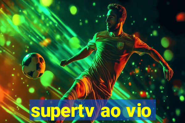 supertv ao vio