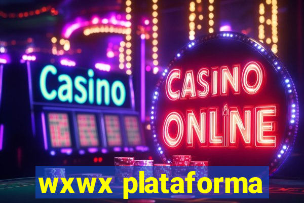 wxwx plataforma