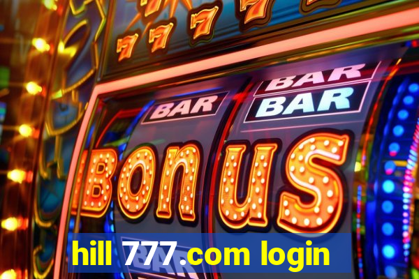 hill 777.com login