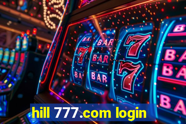 hill 777.com login