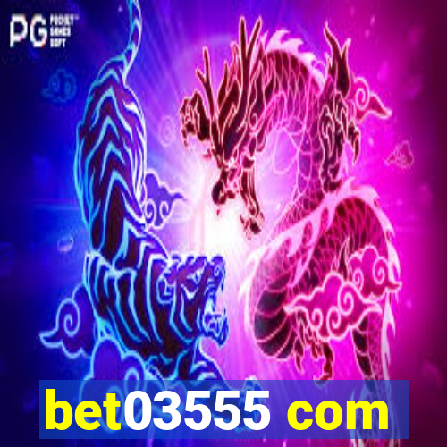 bet03555 com