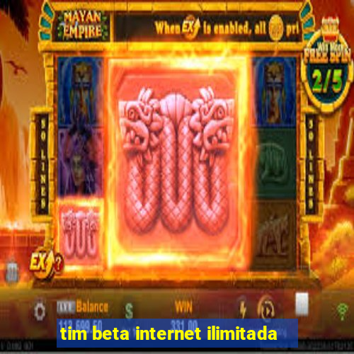 tim beta internet ilimitada