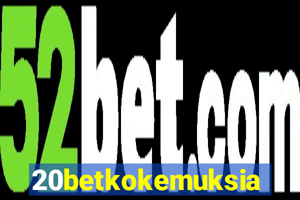 20betkokemuksia