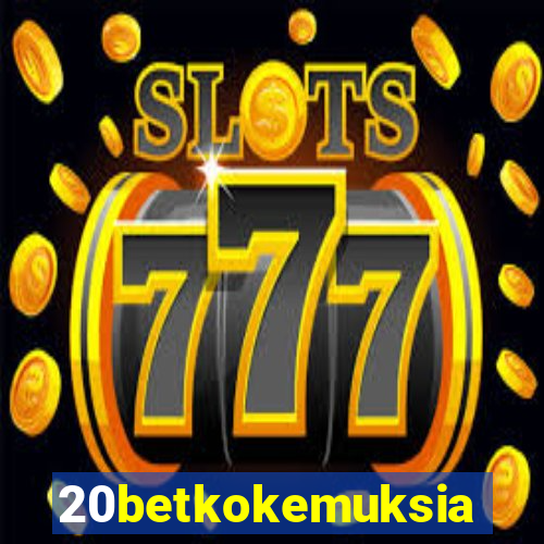 20betkokemuksia