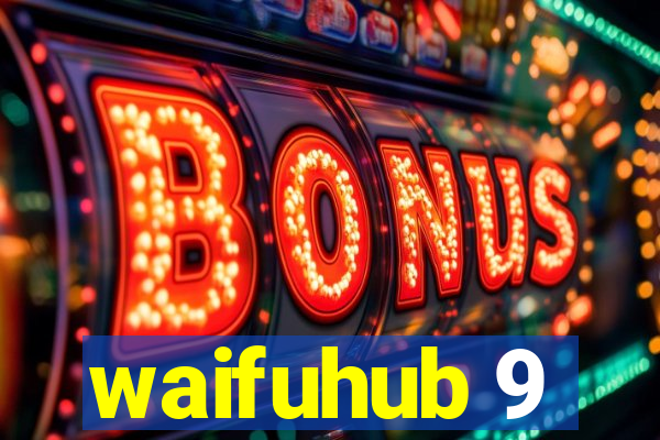 waifuhub 9