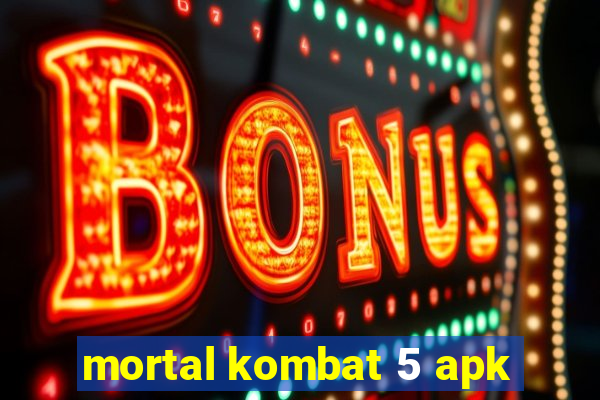 mortal kombat 5 apk