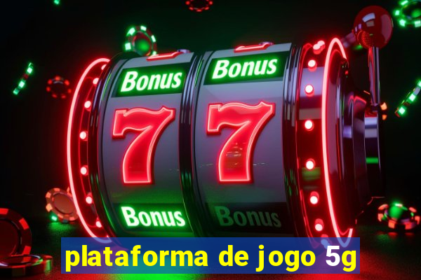 plataforma de jogo 5g