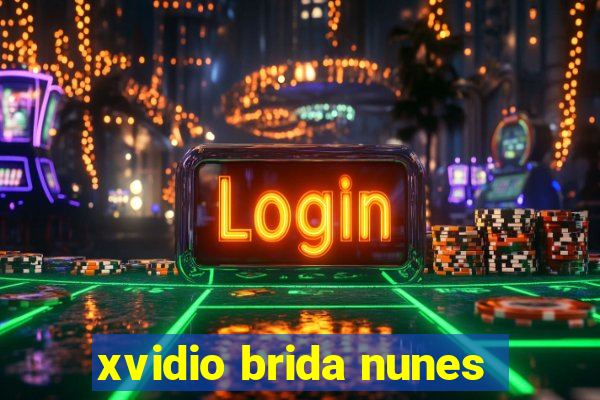 xvidio brida nunes