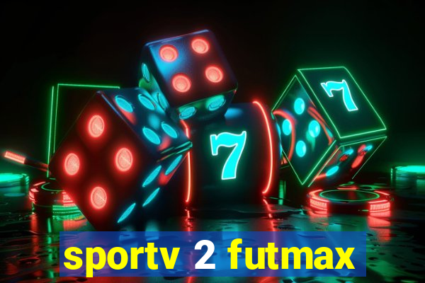 sportv 2 futmax