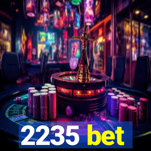 2235 bet