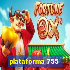 plataforma 755