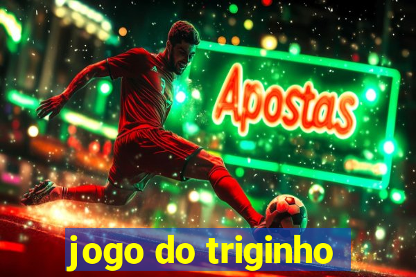 jogo do triginho