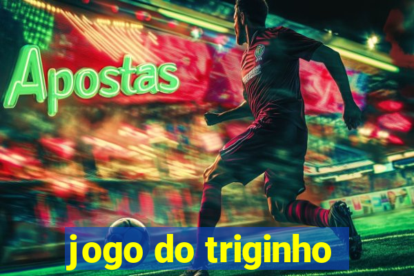 jogo do triginho